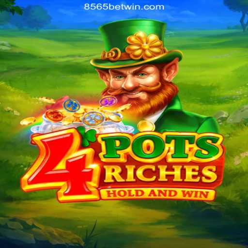 Exploring 4potsriches: A Thrilling Addition to 8565BET